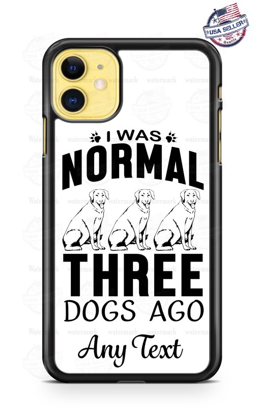 I Was Normal Cute Pet Dog Design Image Phone Case For iPhone 14 Samsung Google