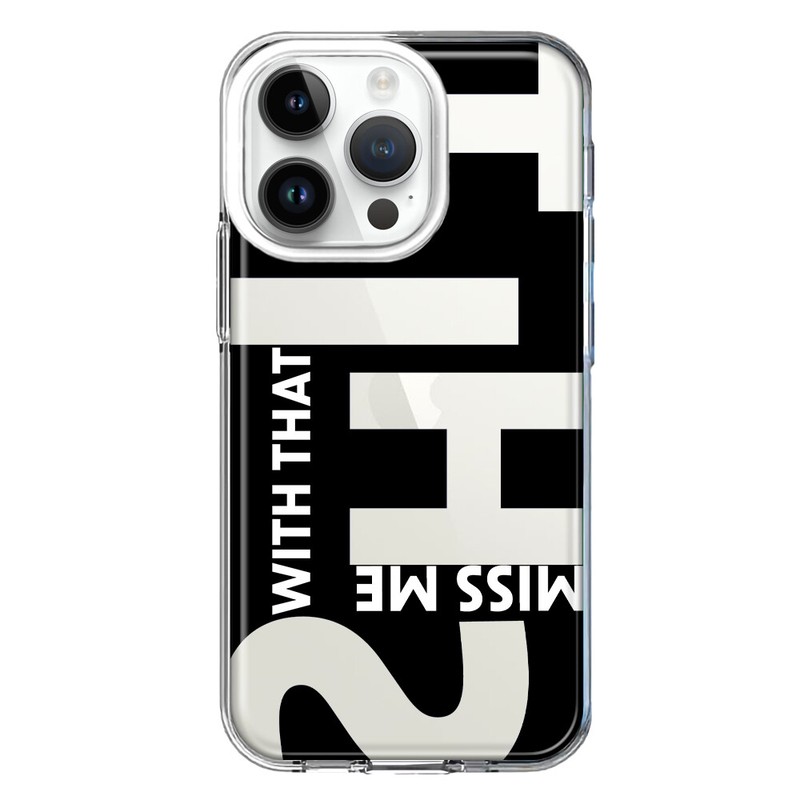 For Apple iPhone 14 Pro Shockproof Case Quote Miss Me With That Sh*t